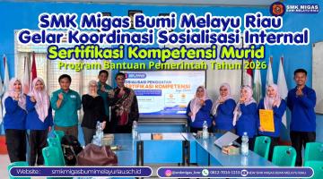 SMK Migas Bumi Melayu Riau Gelar Koordinasi Sosialisasi Internal Sertifikasi Kompetensi Siswa Program Bantuan Pemerintah Tahun 2026